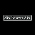 dix heures dix